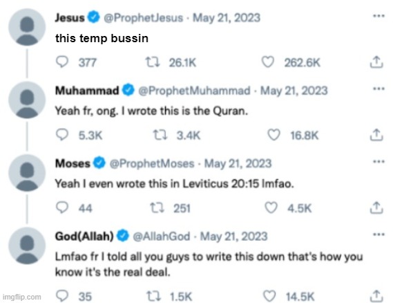 gods agreeing on twitter.com | this temp bussin | image tagged in gods agreeing on twitter com | made w/ Imgflip meme maker