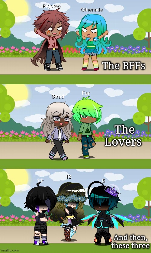 e | The BFFs; The Lovers; And then, these three | made w/ Imgflip meme maker