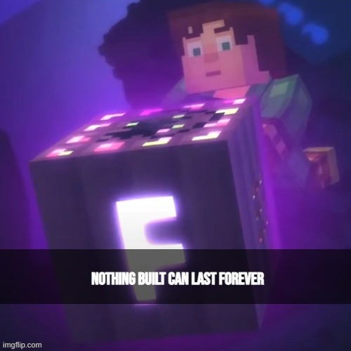 image tagged in nothing built can last forever | made w/ Imgflip meme maker