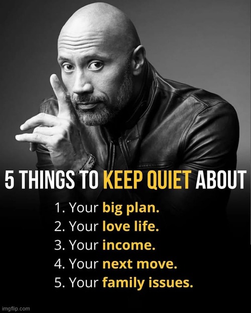 5 things to keep quiet about | image tagged in the rock | made w/ Imgflip meme maker