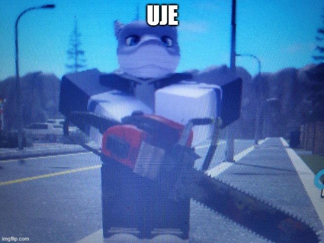 lordreaperus chainsaw | UJE | image tagged in lordreaperus chainsaw | made w/ Imgflip meme maker