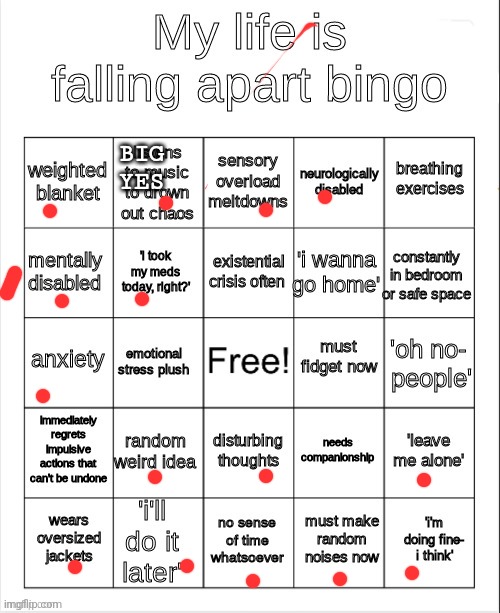 my life is falling apart bingo | BIG YES | image tagged in my life is falling apart bingo | made w/ Imgflip meme maker