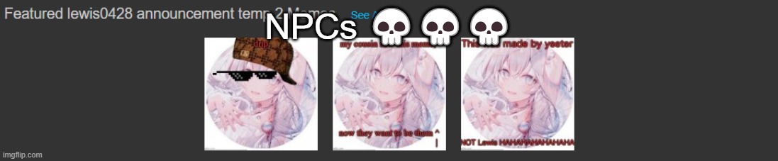 How y'all don't even know how to make an announctment | NPCs 💀💀💀 | made w/ Imgflip meme maker