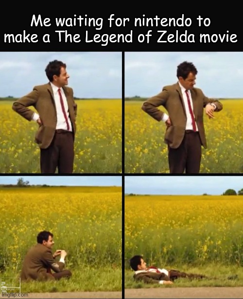 im still waiting | Me waiting for nintendo to make a The Legend of Zelda movie | image tagged in mr bean waiting,memes,funny,nintendo,the legend of zelda | made w/ Imgflip meme maker