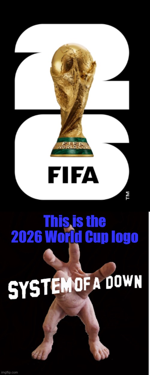 This is the 2026 World Cup logo | image tagged in hand creature | made w/ Imgflip meme maker