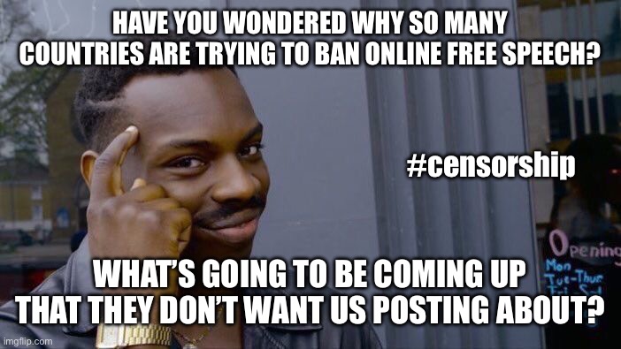 Something big is coming that they don’t want you knowing about | HAVE YOU WONDERED WHY SO MANY COUNTRIES ARE TRYING TO BAN ONLINE FREE SPEECH? #censorship; WHAT’S GOING TO BE COMING UP THAT THEY DON’T WANT US POSTING ABOUT? | image tagged in censorship,freedom of speech,sleeping sheep | made w/ Imgflip meme maker