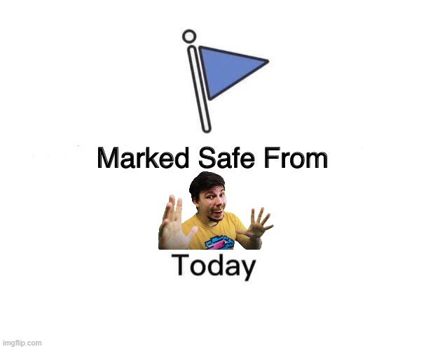 you're welcome | image tagged in memes,marked safe from,mrbeast | made w/ Imgflip meme maker