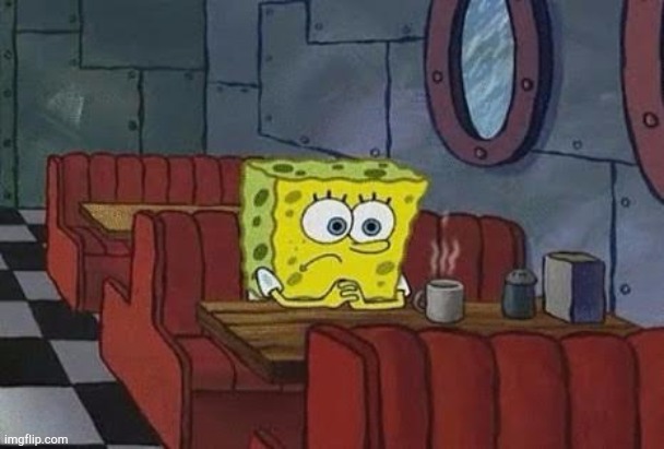 Lonely Spongebob | image tagged in lonely spongebob | made w/ Imgflip meme maker