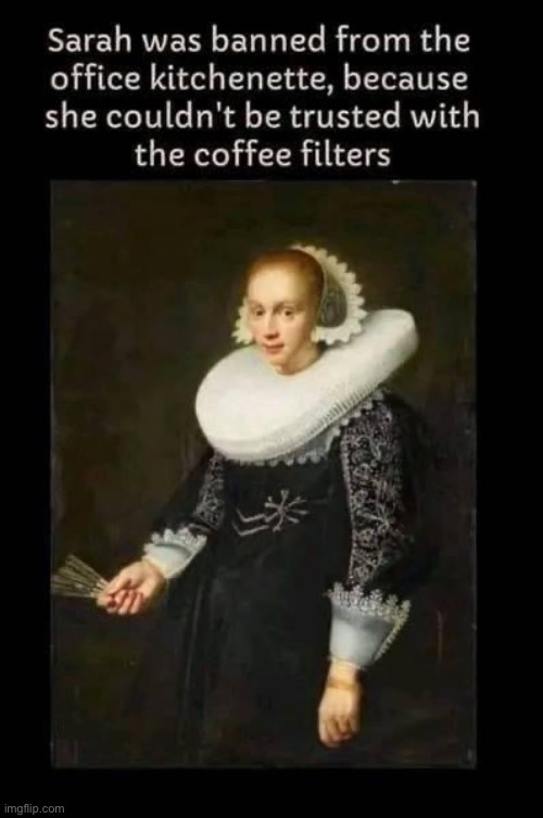 Coffee | image tagged in coffee,dress code,fancy,filters | made w/ Imgflip meme maker