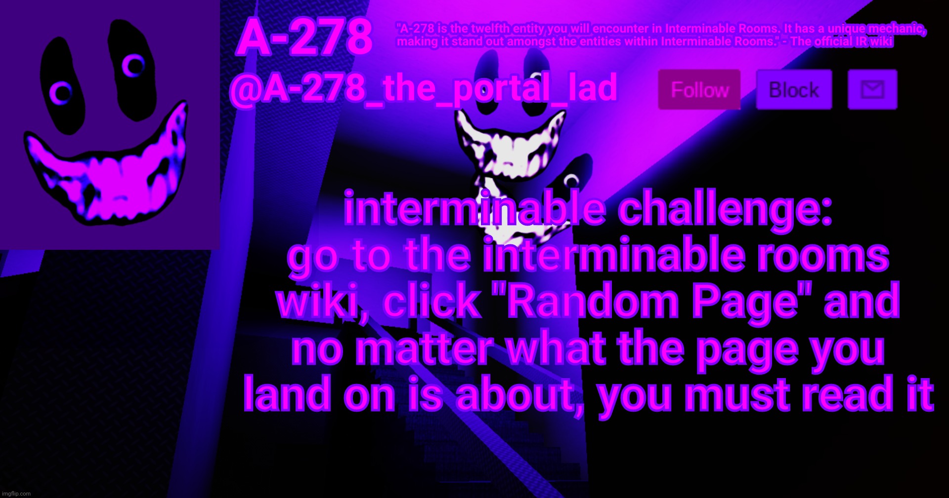 А-278's аnnоunсеmеnt | interminable challenge: go to the interminable rooms wiki, click "Random Page" and no matter what the page you land on is about, you must read it | made w/ Imgflip meme maker