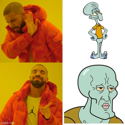 I cannot unsee this | image tagged in memes,drake hotline bling,squidward | made w/ Imgflip meme maker