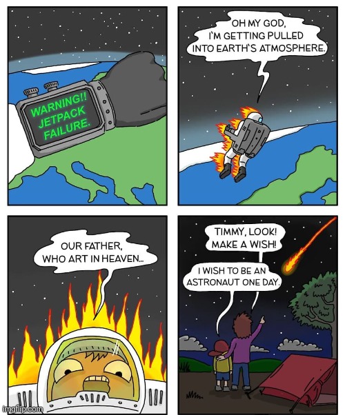 Astronaut | image tagged in astronaut,wish,atmosphere,comics,comics/cartoons,jetpack | made w/ Imgflip meme maker