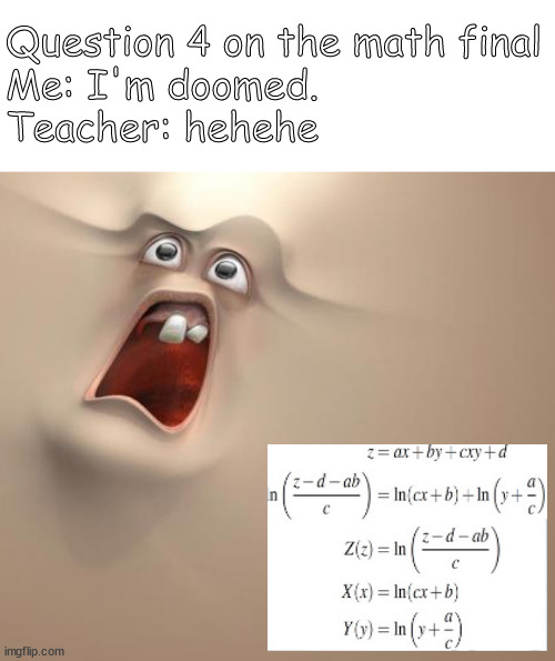 go ask Einstein | Question 4 on the math final
Me: I'm doomed.
Teacher: hehehe | image tagged in memes,middle school | made w/ Imgflip meme maker