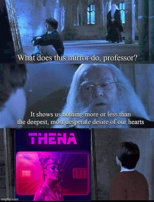 thena | image tagged in magic mirror harry potter | made w/ Imgflip meme maker