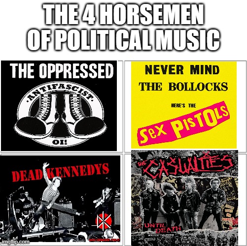 PUNK!!! | THE 4 HORSEMEN OF POLITICAL MUSIC | image tagged in equal rights,the 4 horsemen of,punk | made w/ Imgflip meme maker