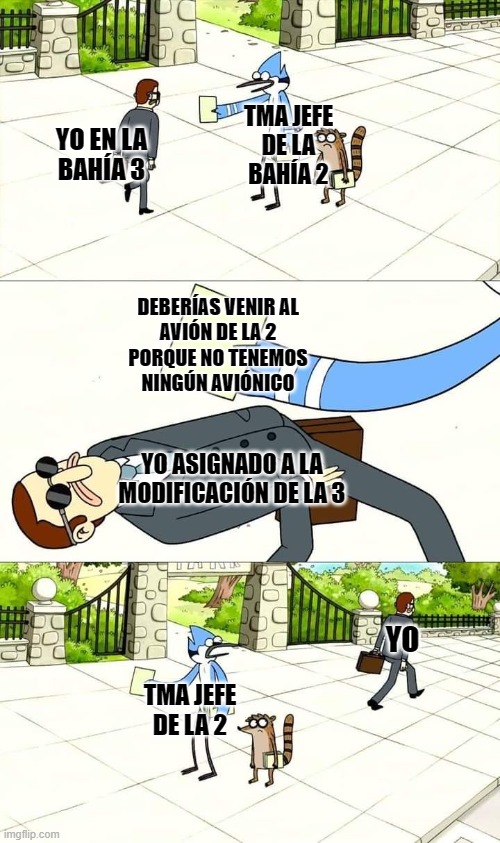 Al final hago lo que quiero | TMA JEFE
DE LA
BAHÍA 2; YO EN LA
BAHÍA 3; DEBERÍAS VENIR AL
AVIÓN DE LA 2
PORQUE NO TENEMOS
NINGÚN AVIÓNICO; YO ASIGNADO A LA MODIFICACIÓN DE LA 3; YO; TMA JEFE DE LA 2 | image tagged in regular show flyer dodge,ib | made w/ Imgflip meme maker