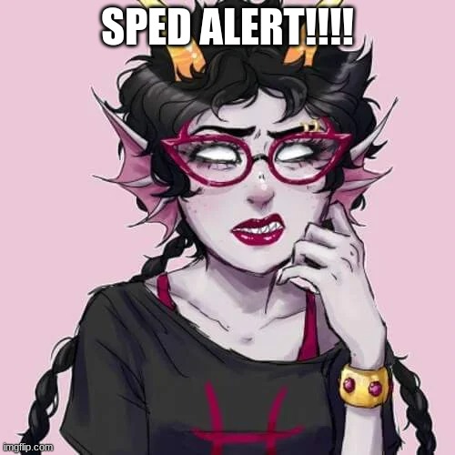 SPED ALERT!!!! | image tagged in homestuck | made w/ Imgflip meme maker