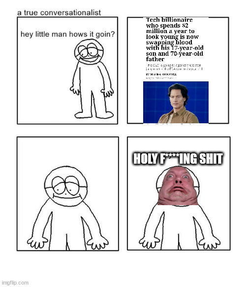 hey little man hows it goin | HOLY F****ING SHIT | image tagged in hey little man hows it goin | made w/ Imgflip meme maker