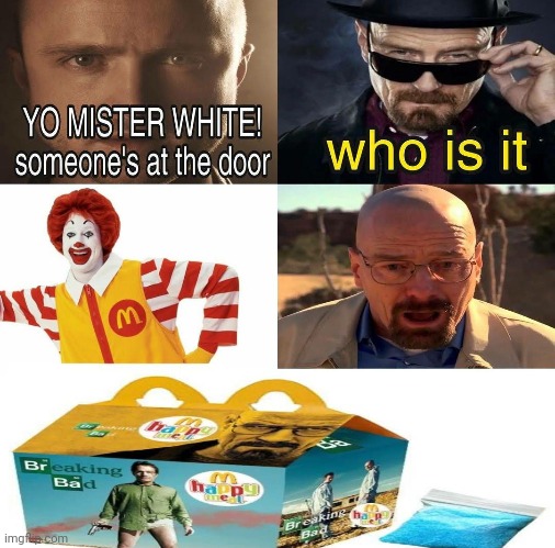 image tagged in mcdonalds,happy meal,breaking bad,walter white | made w/ Imgflip meme maker