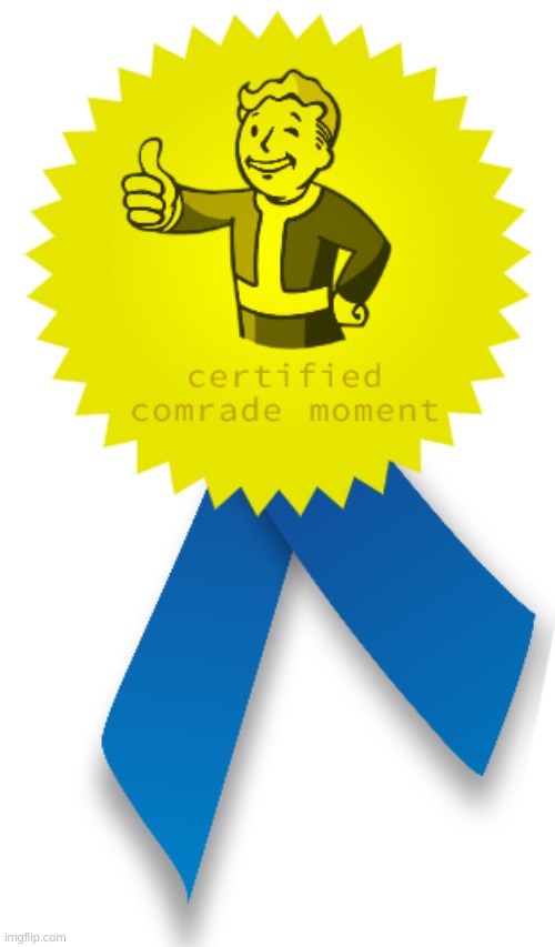 certified comrade badge | image tagged in certified comrade badge | made w/ Imgflip meme maker