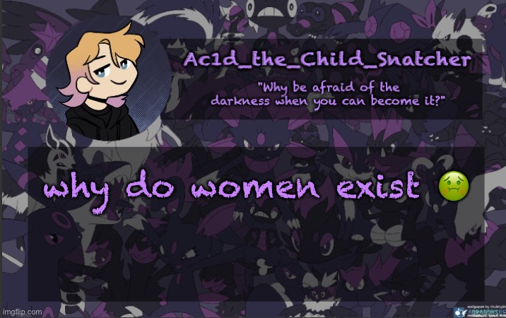 . | why do women exist 🤢 | made w/ Imgflip meme maker