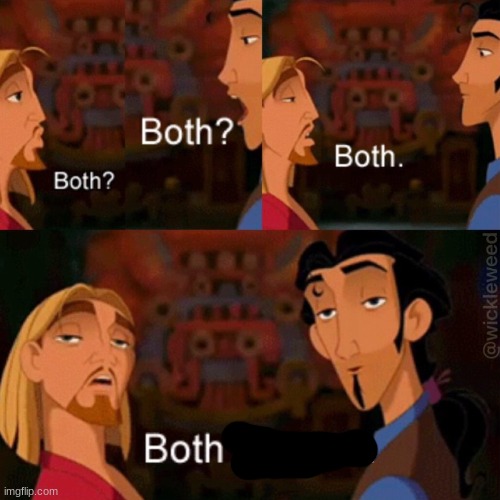 Both is good | image tagged in both is good | made w/ Imgflip meme maker