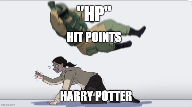 Body slam | "HP"; HIT POINTS; HARRY POTTER | image tagged in body slam | made w/ Imgflip meme maker