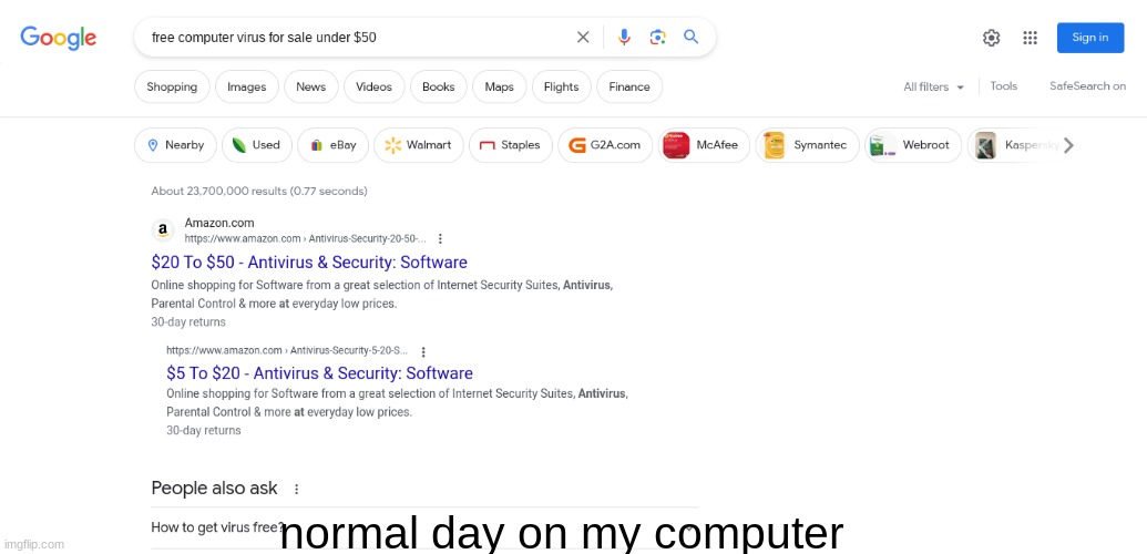 is it free or not | normal day on my computer | image tagged in no | made w/ Imgflip meme maker