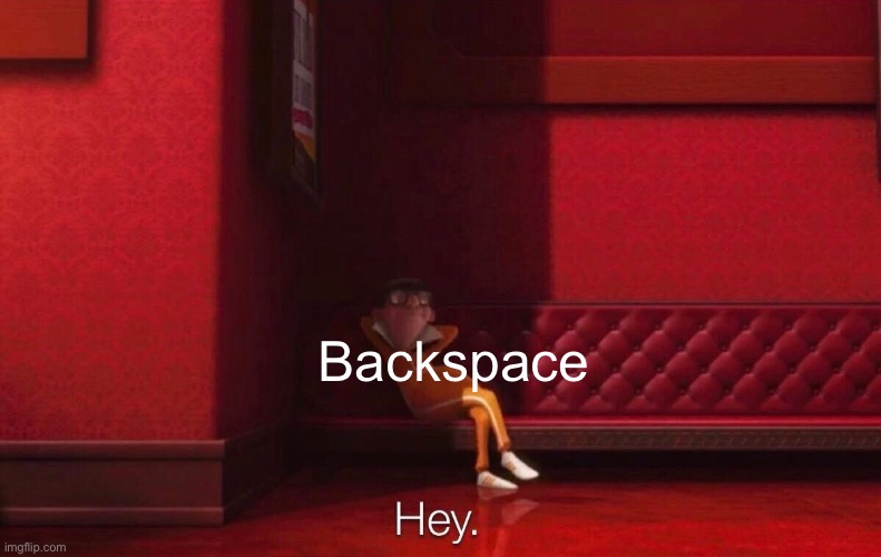 Vector | Backspace | image tagged in vector | made w/ Imgflip meme maker