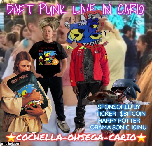 Daft Punk live in Cario | SPONSORED BY - TICKER : $BITCOIN HARRY POTTER OBAMA SONIC 10INU | image tagged in memes,cryptocurrency | made w/ Imgflip meme maker