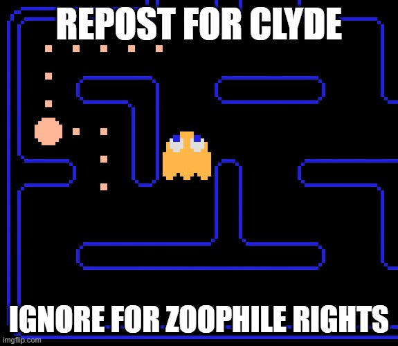 i like this ghost | REPOST FOR CLYDE; IGNORE FOR ZOOPHILE RIGHTS | image tagged in pac-man clyde | made w/ Imgflip meme maker