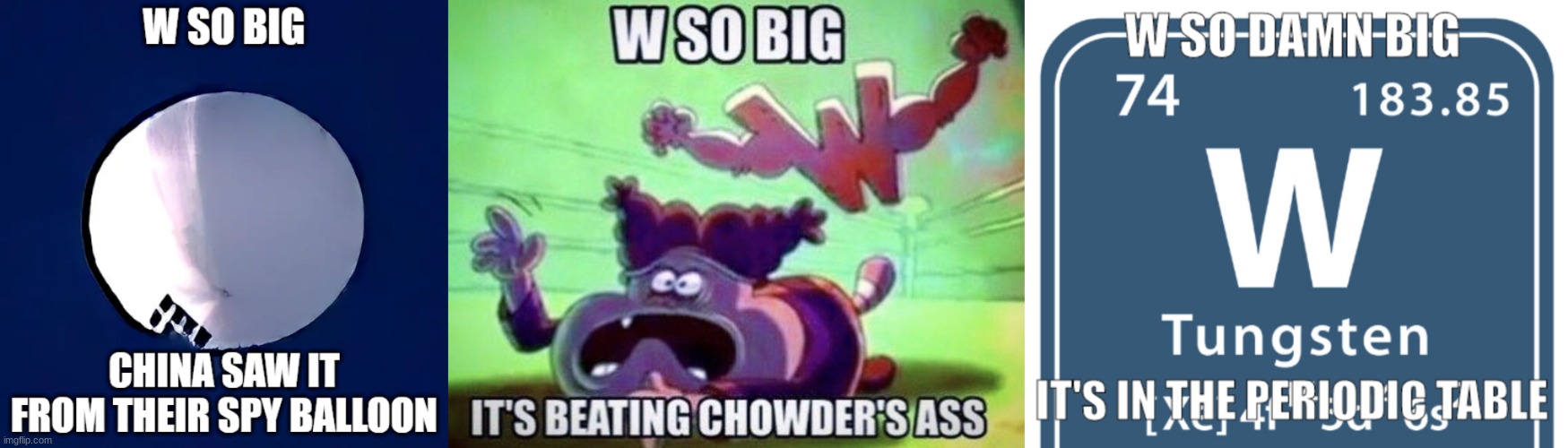 image tagged in w so big china saw it from their spy balloon,w so big,w so damn big | made w/ Imgflip meme maker
