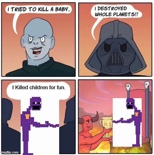 #1 Trophy | I Killed children for fun. | image tagged in 1 trophy | made w/ Imgflip meme maker