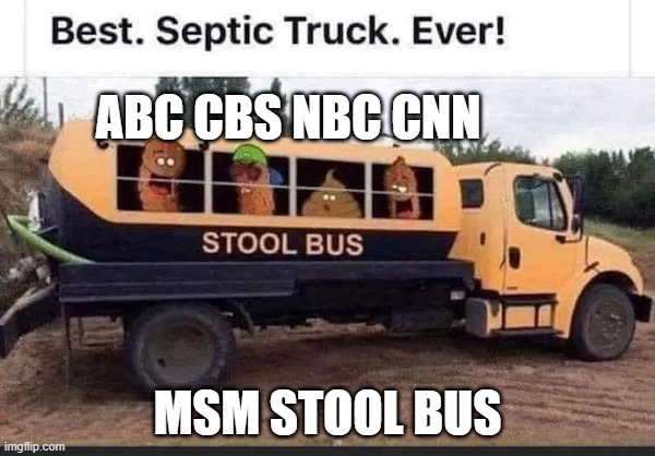 Main Stream Media | ABC CBS NBC CNN; MSM STOOL BUS | image tagged in main stream media | made w/ Imgflip meme maker