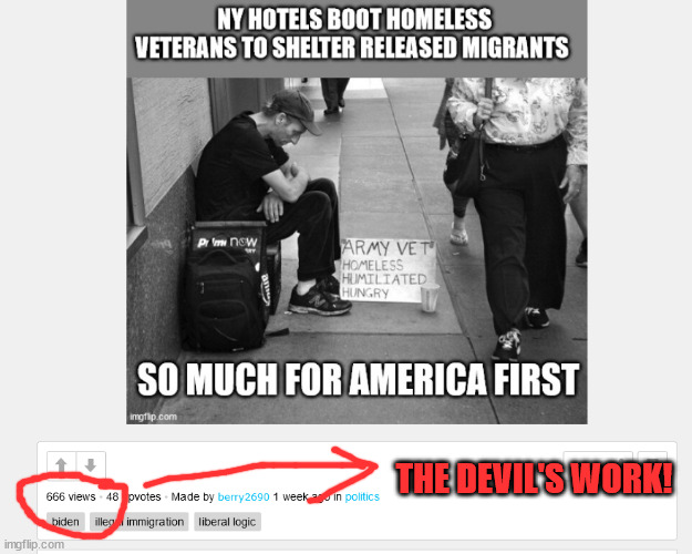 THE DEVIL'S WORK! | image tagged in liberal logic,illegal immigration | made w/ Imgflip meme maker
