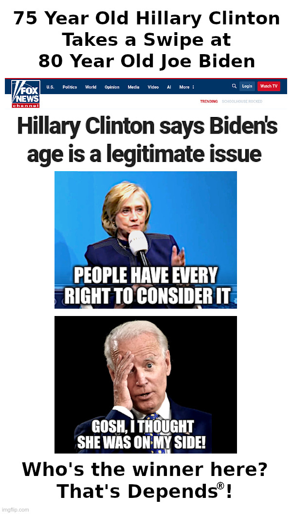 75 Year Old Hillary Clinton Takes a Swipe at 80 Year Old Joe Biden | image tagged in hillary clinton,joe biden,old,corrupt,pot,kettle | made w/ Imgflip meme maker