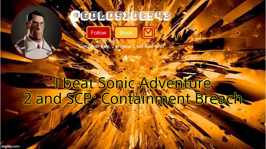 yaaaaaaaaay | I beat Sonic Adventure 2 and SCP: Containment Breach | image tagged in gold's announcement template | made w/ Imgflip meme maker