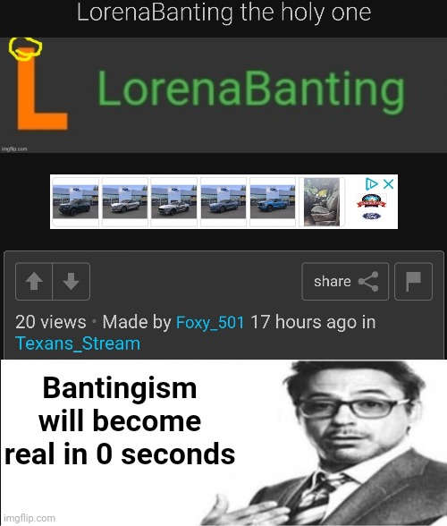 Now he's praising Lorena like she's the only deity that exists. This, fellas, is the creation of Bantingism. | Bantingism will become real in 0 seconds | made w/ Imgflip meme maker