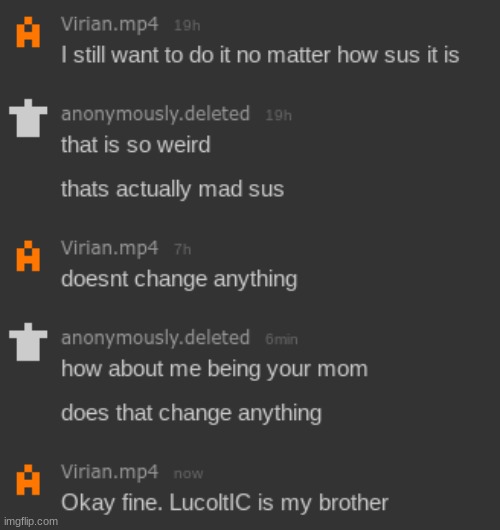 I can legally call him my bro since I can't do it with my mom | made w/ Imgflip meme maker