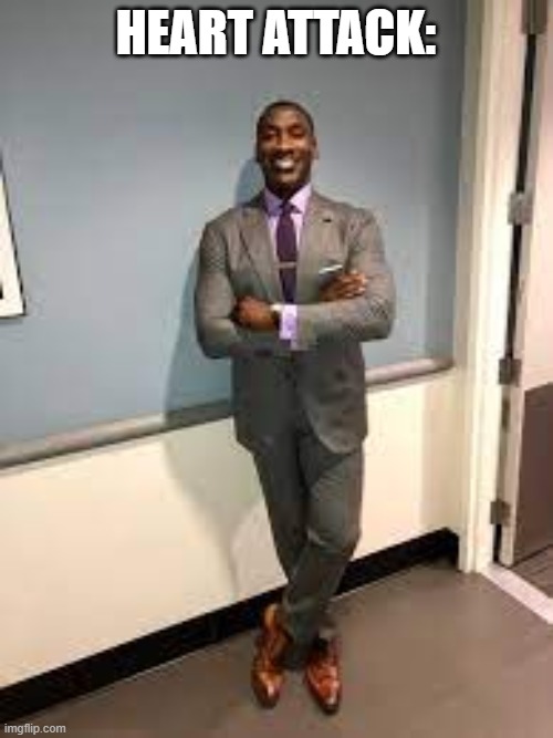 Shannon Sharpe Fit Checks | HEART ATTACK: | image tagged in shannon sharpe fit checks | made w/ Imgflip meme maker
