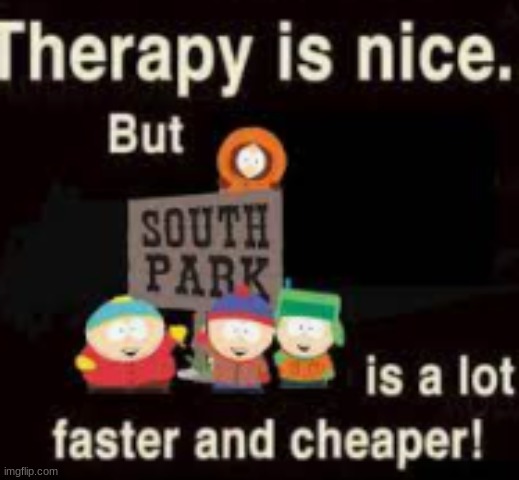 image tagged in memes,south park | made w/ Imgflip meme maker
