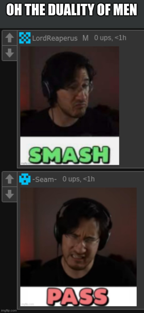 OH THE DUALITY OF MEN | made w/ Imgflip meme maker