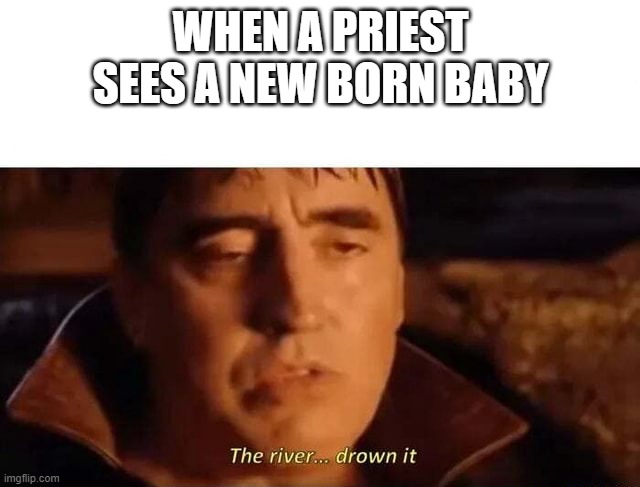 baptism meme | WHEN A PRIEST SEES A NEW BORN BABY | image tagged in spiderman,christianity | made w/ Imgflip meme maker