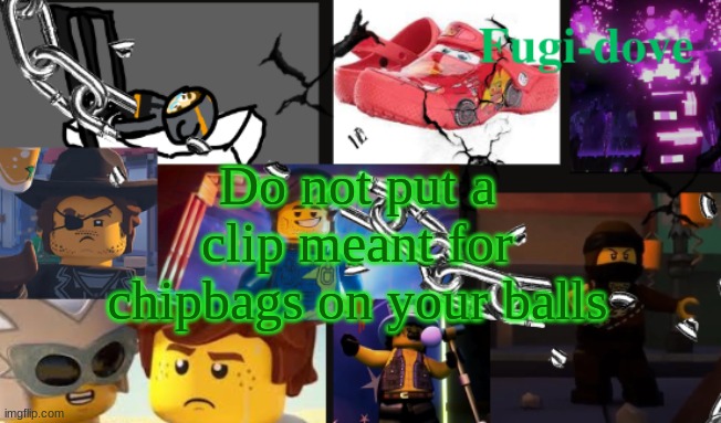 FDAT13 | Do not put a clip meant for chipbags on your balls | image tagged in fdat13 | made w/ Imgflip meme maker