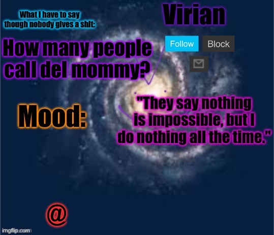 I call her mommy~ | How many people call del mommy? @ | image tagged in virian announcement temp | made w/ Imgflip meme maker