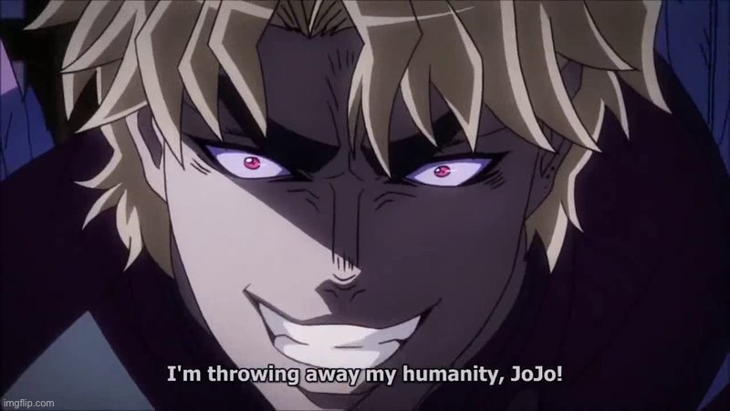 leave del tf alone y'all, srsly? | image tagged in i reject my humanity jojo | made w/ Imgflip meme maker