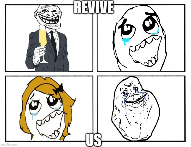 Revive Rage Comics | REVIVE; US | image tagged in rage comic template | made w/ Imgflip meme maker