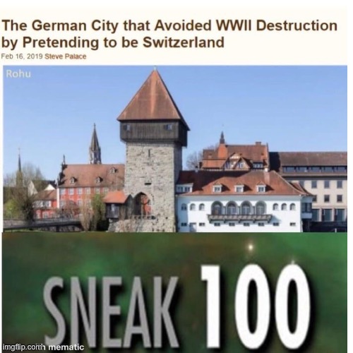 image tagged in sneak 100,i pulled a sneaky,hehehe,world war 2 | made w/ Imgflip meme maker