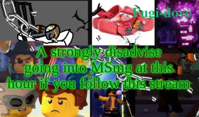 FDAT13 | A strongly disadvise going into MSmg at this hour if you follow this stream | image tagged in fdat13 | made w/ Imgflip meme maker