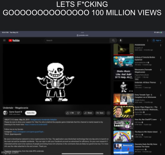 LETS F*CKING GOOOOOOOOOOOOOO 100 MILLION VIEWS | made w/ Imgflip meme maker